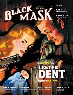 Black Mask - Fall 2017 by Horace McCoy, Hugh B. Cave, Lester Dent
