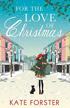 For the Love of Christmas by Kate Forster