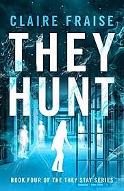 They Hunt by Claire Fraise
