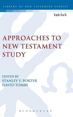 Approaches To New Testament Study (Journal For The Study Of The New Testament Supplement) by Stanley E. Porter