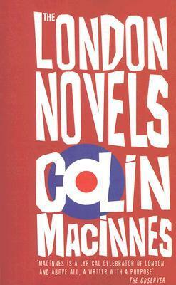 The London Novels by Colin MacInnes