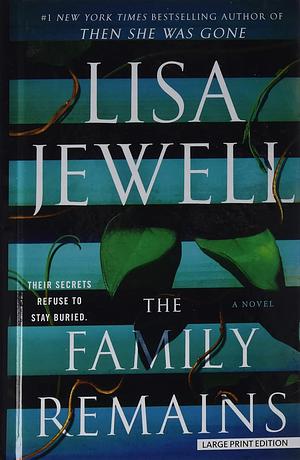 The Family Remains: Large Print Edition by Lisa Jewell