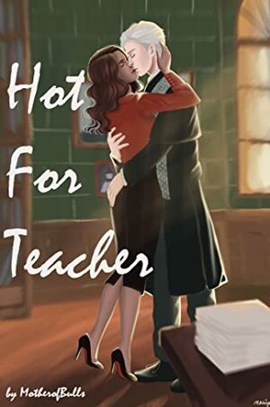 Hot for Teacher by MotherofBulls