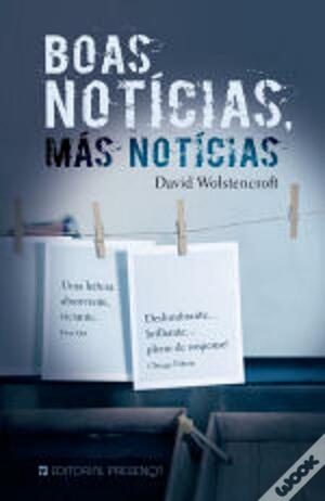 Boas Notícias, Más Notícias by David Wolstencroft