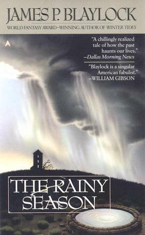 The Rainy Season by James P. Blaylock