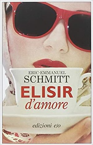 Elisir d'amore by Éric-Emmanuel Schmitt