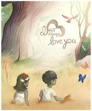 I Will Always Love You: A Journey From GriefLoss to HopeLove by Melissa Lyons
