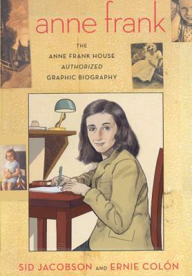 Anne Frank: The Anne Frank House Authorized Graphic Biography by Sidney Jacobson