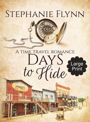 Days to Hide: A Time Travel Romance by Stephanie Flynn