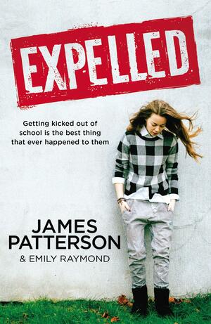 Expelled by James Patterson, Emily Raymond