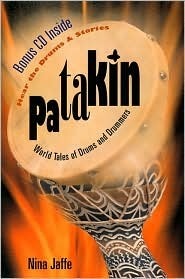 Patakin: World Tales of Drums and Drummers by Nina Jaffe