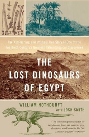 The Lost Dinosaurs of Egypt by Josh Smith, William Nothdurft