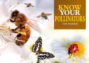 Know Your Bees & Other Pollinators by Tim Harris