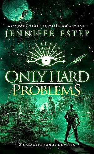 Only Hard Problems by Jennifer Estep