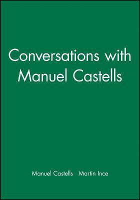 Conversations with Manuel Castells by Manuel Castells, Martin Ince