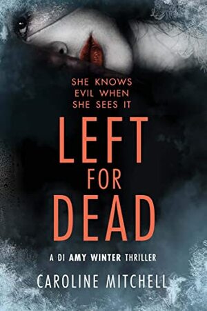 Left For Dead by Caroline Mitchell