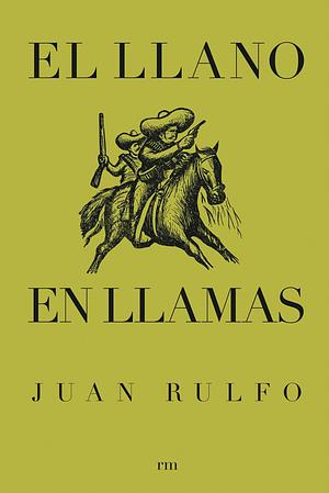 El Llano en llamas by Juan Rulfo