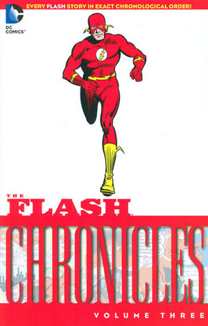 The Flash Chronicles, Vol. 3 by Carmine Infantino, Joe Giella, Murphy Anderson, John Broome
