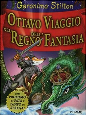 Ottavo viaggio nel regno della Fantasia by Geronimo Stilton