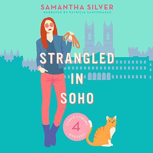Strangled in Soho by Samantha Silver