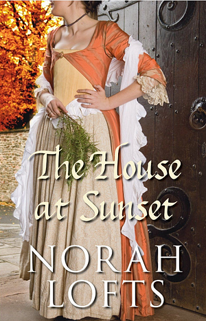 The House at Sunset by Norah Lofts