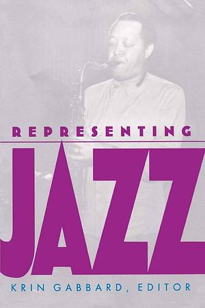 Representing Jazz by Krin Gabbard