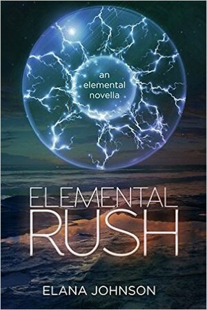 Elemental Rush by Elana Johnson