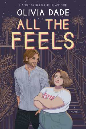 All The Feels  by Olivia Dade