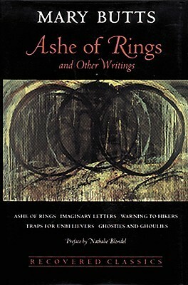 Ashe of Rings, and Other Writings by Mary Butts, Nathalie Blondell