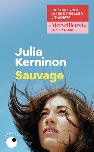 Sauvage by Julia Kerninon