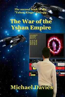 The War of the Yshan Empire: The Second Book in the Yshan Kings Trilogy by Michael Davies