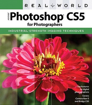 Real World Adobe Photoshop Cs5 for Photographers by Conrad Chavez