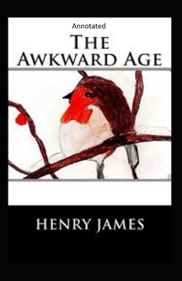 The Awkward Age: (Annotated) by Henry James