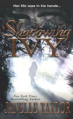 Shadowing Ivy by Janelle Taylor