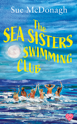 The Sea Sisters Swimming Club by Sue McDonagh