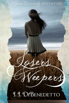 Losers Weepers by J. J. Dibenedetto