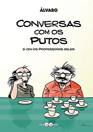 Conversas com os putos e com os professores deles by Álvaro