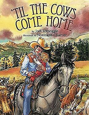 'Til the Cows Come Home by Jodi Icenoggle