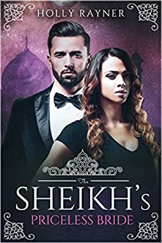 The Sheikh's Priceless Bride by Holly Rayner