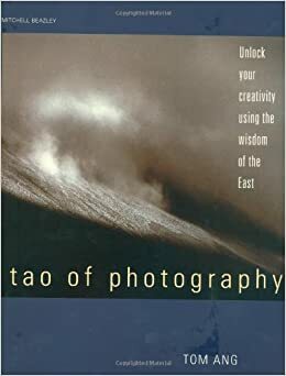 Tao Of Photography by Tom Ang