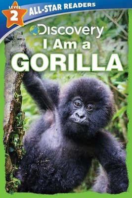 Discovery All Star Readers: I Am a Gorilla Level 2 (Library Binding) by Lori C. Froeb