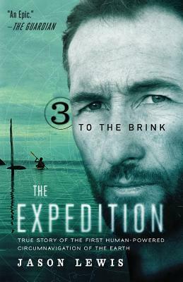 To the Brink (the Expedition Trilogy, Book 3) by Jason Lewis