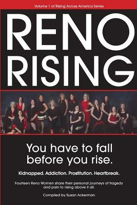 Reno Rising: You Have to Fall Before You Rise by Susan Ackerman