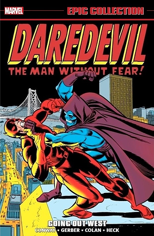 Daredevil Epic Collection Vol. 5: Going Out West by Chris Claremont, Syd Shores, Gene Colan, Steve Englehart, Rich Buckler, Don Heck, Gerry Conway, Steve Gerber