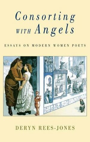 Consorting with Angels: Modern Women Poets by Deryn Rees-Jones