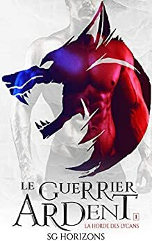 Le guerrier ardent by Sg Horizons