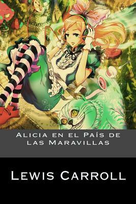 Alicia en el País de las Maravillas by Lewis Carroll