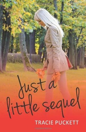 Just a Little Sequel by Tracie Puckett