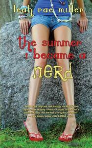 The Summer I Became a Nerd by Leah Rae Miller