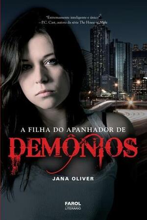 A Filha do Apanhador de Demônios by Jana Oliver